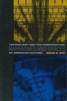 Narratives and spaces : technology and the construction of American culture /