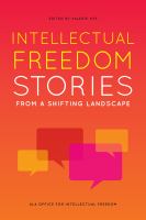 Intellectual Freedom Stories from a Shifting Landscape.