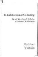 In celebration of collecting : selected works from the collections of Friends of the Huntington /