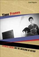 Time frames : Japanese cinema and the unfolding of history /