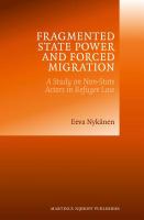 Fragmented state power and forced migration a study on non-state actors in refugee law /