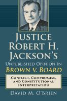 Justice Robert H. Jackson's unpublished opinion in Brown v. Board /