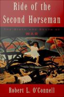 Ride of the second horseman the birth and death of war /