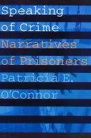 Speaking of crime : narratives of prisoners /