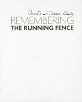 Christo and Jeanne-Claude : remembering the Running fence /