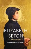 Elizabeth Seton : American saint /