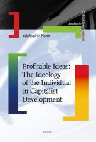 Profitable Ideas : The Ideology of the Individual in Capitalist Development.