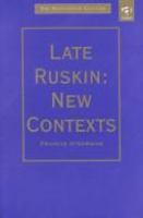 Late Ruskin : new contexts /