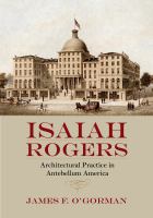 Isaiah Rogers : architectural practice in antebellum America /