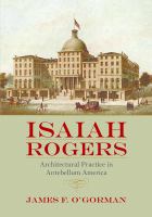 Isaiah Rogers : architectural practice in antebellum America /