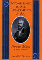 Accomplished in all departments of art--Hammatt Billings of Boston, 1818-1874 /