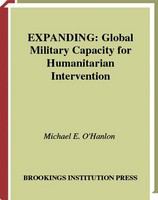 Expanding Global Military Capacity for Humanitarian Intervention.