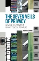 The seven veils of privacy : how our debates about privacy conceal its nature /