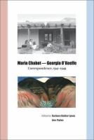 Maria Chabot--Georgia O'Keeffe : correspondence, 1941-1949 /
