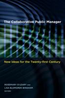 The Collaborative Public Manager : New Ideas for the Twenty-First Century.