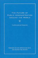 The Future of Public Administration Around the World : The Minnowbrook Perspective.