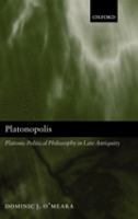 Platonopolis : Platonic political philosophy in late antiquity /