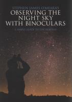 Stephen James O'Meara's Observing the night sky with binoculars : a simple guide to the heavens.