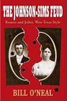 The Johnson-Sims feud : Romeo and Juliet, West Texas style /
