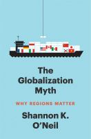 The globalization myth : why regions matter /