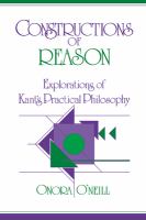 Constructions of reason : explorations of Kant's practical philosophy /