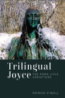 Trilingual Joyce : the Anna Livia variations /