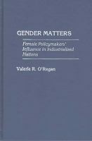 Gender matters female policymakers' influence in industrialized nations /