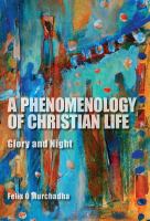 A phenomenology of Christian life : glory and night /