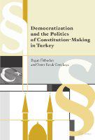 Democratization and the politics of constitution-making in turkey