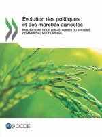 Évolution des politiques et des marchés agricoles Implications pour les réformes du système commercial multilatéral