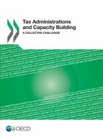 Tax Administrations and Capacity Building A Collective Challenge.
