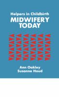 Helpers in childbirth : midwifery today /