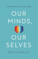 Our minds, our selves : a brief history of psychology /