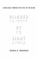Blinded by Sight : Seeing Race Through the Eyes of the Blind.