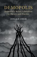 Demopolis : democracy before liberalism in theory and practice /