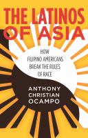 The Latinos of Asia : How Filipino Americans Break the Rules of Race /