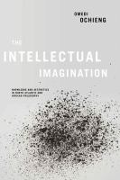 The intellectual imagination : knowledge and aesthetics in North Atlantic and African philosophy /