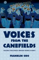 Voices from the canefields folksongs from Japanese immigrant workers in Hawai'i /