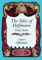 The tales of Hoffmann : a structurally revised edition of Choudens' 1907 vocal score, restoring the central acts to their original order /