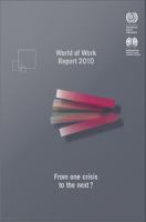 World of Work Report 2010 : From one Crisis to the Next?.