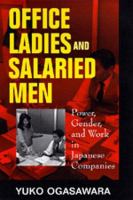 Office ladies and salaried men : power, gender, and work in Japanese companies /