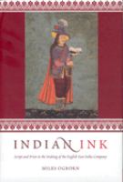 Indian ink : script and print in the making of the English East India Company /