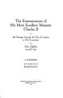 The entertainment of His Most Excellent Majestie Charles II in his passage through the city of London to his coronation /