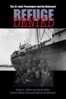 Refuge Denied : The St. Louis Passengers and the Holocaust.