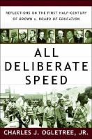 All deliberate speed : reflections on the first half century of Brown v. Board of Education /