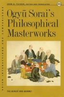 Ogyū Sorai's philosophical masterworks : the Bendō and Benmei /