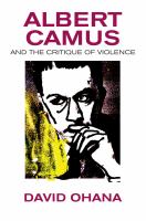 Albert Camus and the critique of violence /