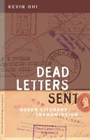 Dead letters sent : queer literary transmission /