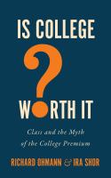 Is college worth it? class and the myth of the college premium /