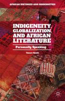 Indigeneity, Globalization, and African Literature : Personally Speaking.